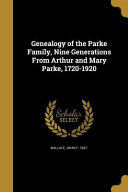 GENEALOGY OF THE PARKE FAMILY
