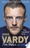 Jamie Vardy  From Nowhere  My Story Book