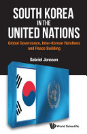 South Korea In The United Nations  Global Governance  Inter korean Relations And Peace Building
