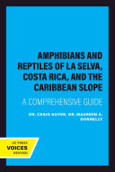 Amphibians and Reptiles of la Selva, Costa Rica, and the Caribbean Slope