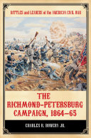 The Richmond-Petersburg Campaign, 1864–65
