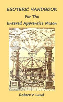 Esoteric Handbook for the Entered Apprentice Mason