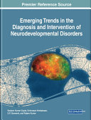 Emerging Trends in the Diagnosis and Intervention of Neurodevelopmental Disorders
