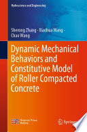 Dynamic Mechanical Behaviors and Constitutive Model of Roller Compacted Concrete Book