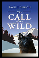 The Call of the Wild By Jack London Annotated Novel