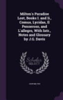 Milton S Paradise Lost Books I And Ii Comus Lycidas Il Penseroso And L Allegro With Intr Notes And Glossary By J G Davis
