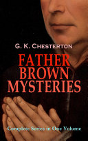 FATHER BROWN MYSTERIES   Complete Series in One Volume