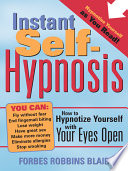“Instant Self-Hypnosis: How to Hypnotize Yourself with Your Eyes Open” by Forbes Robbins Blair