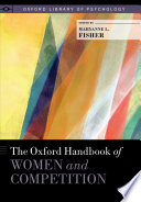 The Oxford Handbook of Women and Competition