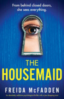 The Housemaid: An Absolutely Addictive Psychological Thriller with a Jaw-dropping Twist image