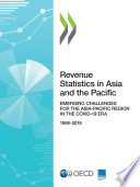 Revenue Statistics in Asia and the Pacific 2021 Emerging Challenges for the Asia-Pacific Region in the COVID-19 Era