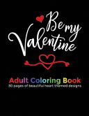 Be My Valentine Adult Coloring Book