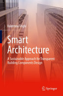 Smart Architecture     A Sustainable Approach for Transparent Building Components Design