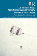 A Strength-Based CBT Approach to Recovery