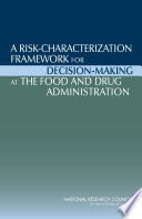 A Risk Characterization Framework for Decision Making at the Food and Drug Administration