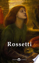 Delphi Complete Paintings of Dante Gabriel Rossetti  Illustrated 