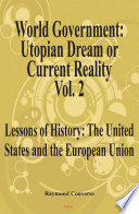 World Government  Utopian Dream Or Current Reality  Vol 2