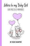 Letters to My Baby Girl  Our Precious Memories  My Dear Daughter