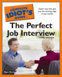 The Complete Idiot s Guide to the Perfect Job Interview  3rd Edition