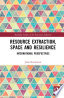 Resource Extraction  Space and Resilience Book