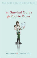The Survival Guide for Rookie Moms