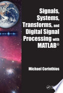 Signals  Systems  Transforms  and Digital Signal Processing with MATLAB