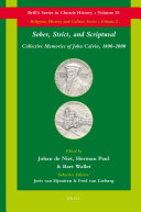 Sober, Strict, and Scriptural: Collective Memories of John Calvin, 1800-2000
