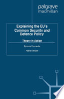 Explaining the EU s Common Security and Defence Policy Book