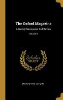 The Oxford Magazine A Weekly Newspaper And Review 