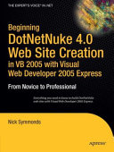 Beginning DotNetNuke 4.0 Website Creation in VB 2005 with Visual Web Developer 2005 Express
