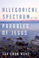 Allegorical Spectrum of the Parables of Jesus