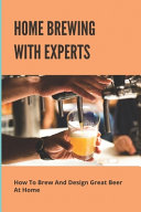 Home Brewing With Experts