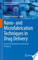 Nano  and Microfabrication Techniques in Drug Delivery Book