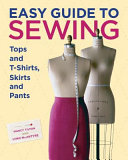 Easy Guide to Sewing Tops and T Shirts  Skirts  and Pants