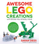 Awesome LEGO Creations with Bricks You Already Have Book PDF
