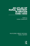 An Atlas of Rural Protest in Britain 1548 1900