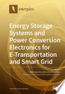 Energy Storage Systems and Power Conversion Electronics for E Transportation and Smart Grid Book