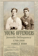 Young Offenders: Juvenile Delinquency 1700-2000