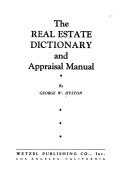 The Real Estate Dictionary and Appraisal Manual