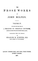 The Prose Works of John Milton ...: Treatise on Christian doctrine, compiled from the Scriptures alone; tr. by Chas. R. Sumner