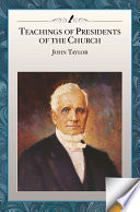 Teachings of Presidents of the Church  John Taylor Book