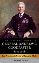 The Life and Work of General Andrew J. Goodpaster