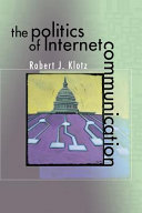 The Politics of Internet Communication