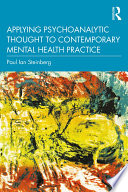 Applying Psychoanalytic Thought to Contemporary Mental Health Practice Book