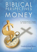 Biblical Perspectives on Money: A Scholastic Study of God's Principles