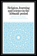 Religion, Learning and Science in the 'Abbasid Period