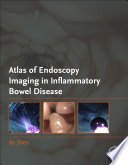 Atlas of Endoscopy Imaging in Inflammatory Bowel Disease Book