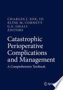 Catastrophic Perioperative Complications and Management Book