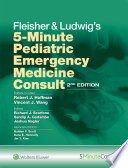 Fleisher   Ludwig s 5 Minute Pediatric Emergency Medicine Consult