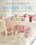 Shabby Chic  Sumptuous Settings and Other Lovely Things
